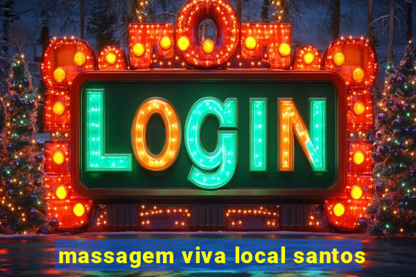 massagem viva local santos