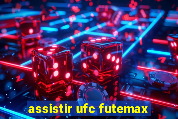 assistir ufc futemax