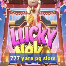 777 yara pg slots