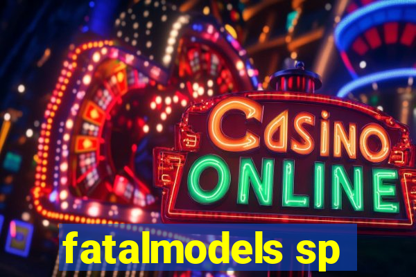 fatalmodels sp