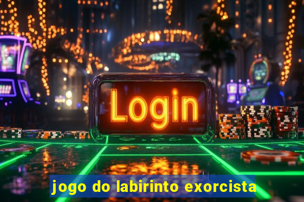 jogo do labirinto exorcista