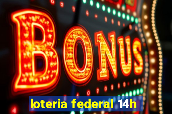 loteria federal 14h