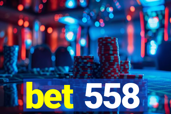 bet 558