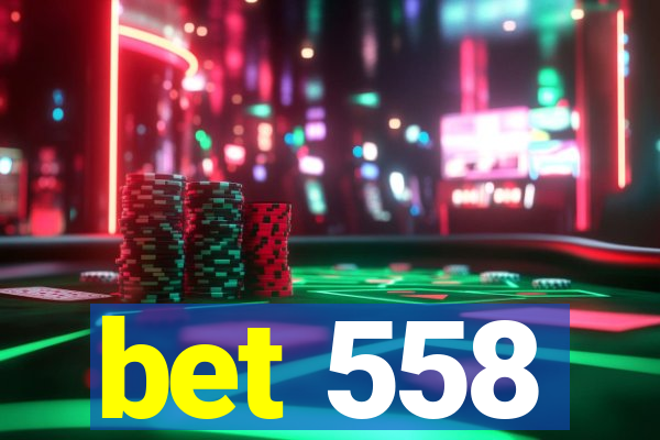 bet 558