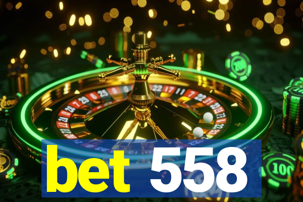bet 558