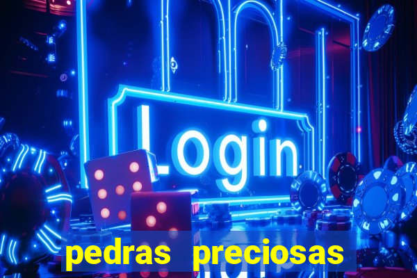 pedras preciosas racha cuca