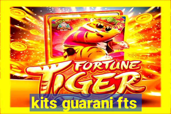kits guarani fts