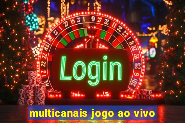 multicanais jogo ao vivo