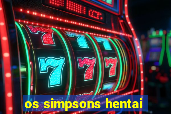 os simpsons hentai