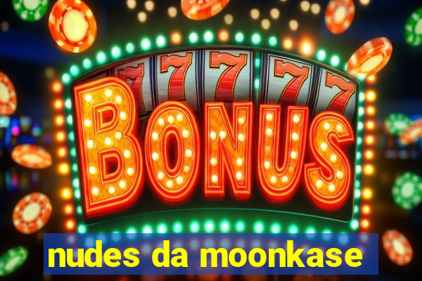 nudes da moonkase