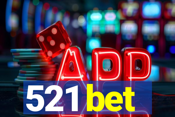 521 bet