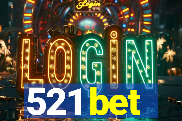 521 bet