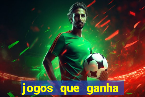 jogos que ganha dinheiro no cadastro