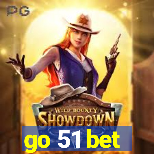 go 51 bet