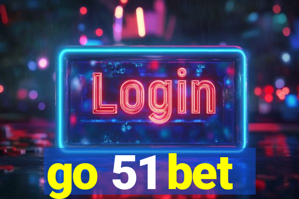 go 51 bet