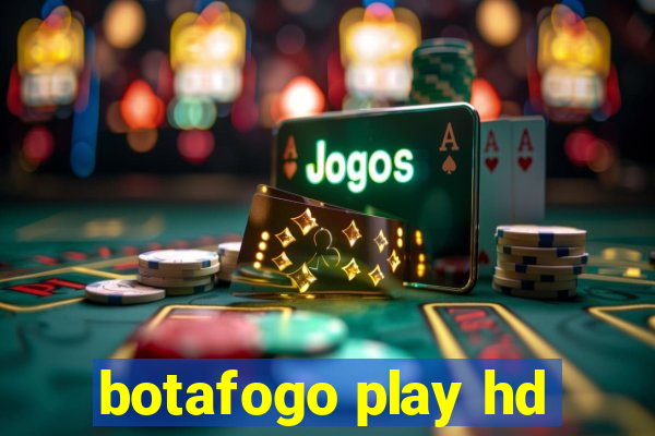 botafogo play hd