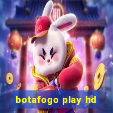 botafogo play hd