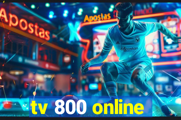 tv 800 online