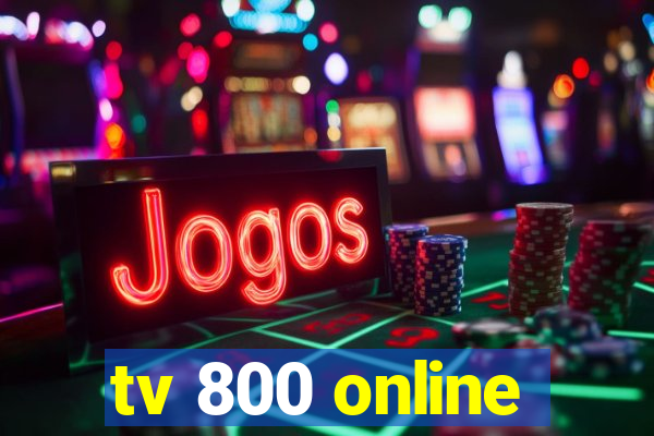 tv 800 online