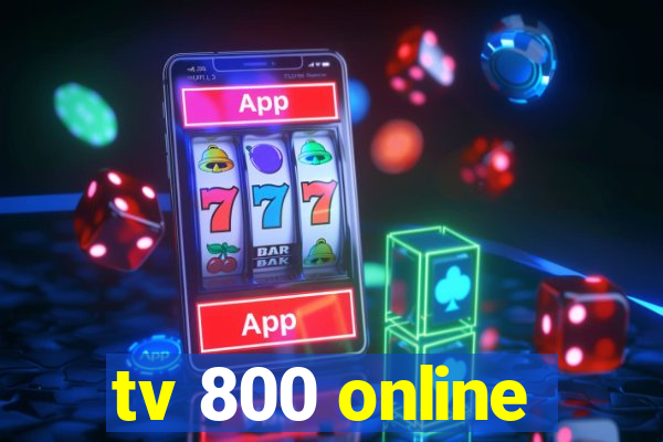 tv 800 online