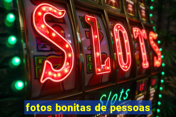 fotos bonitas de pessoas