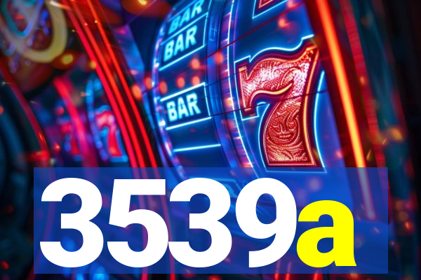 3539a