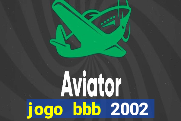 jogo bbb 2002 download android