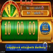 condessa elizabeth bathory