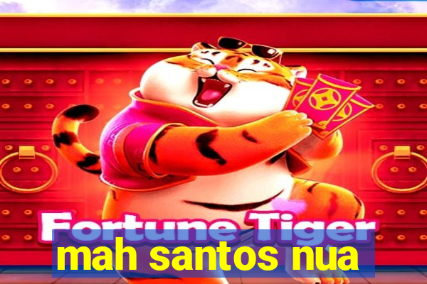 mah santos nua
