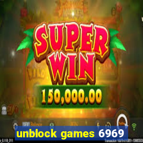 unblock games 6969