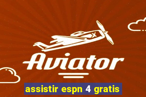 assistir espn 4 gratis