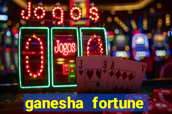 ganesha fortune minutos pagantes