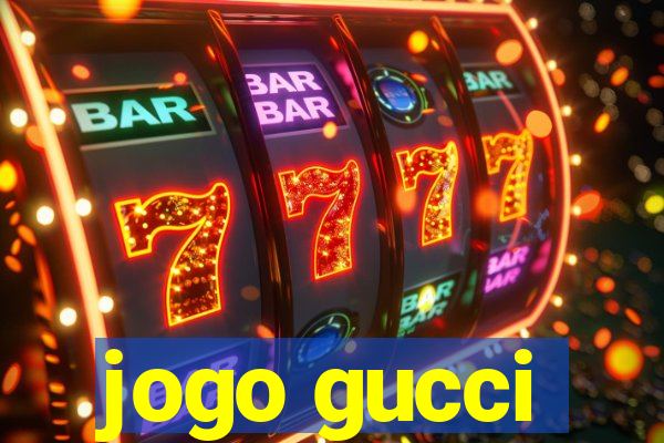 jogo gucci