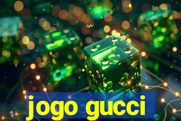 jogo gucci