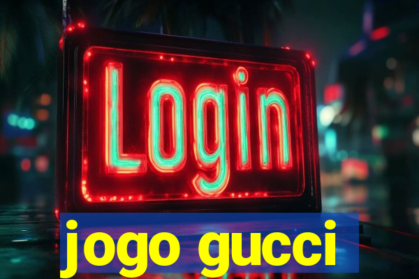 jogo gucci