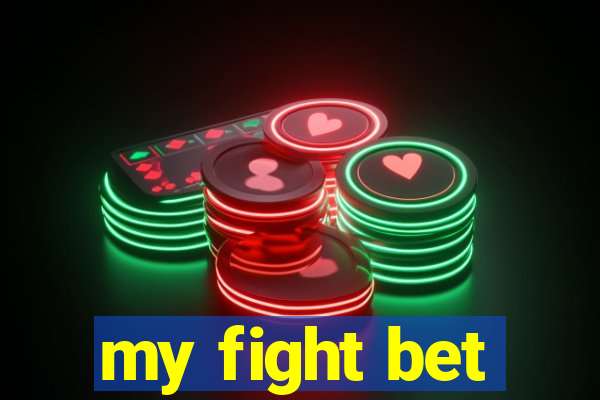 my fight bet