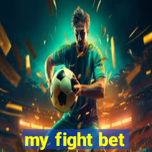 my fight bet