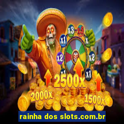 rainha dos slots.com.br