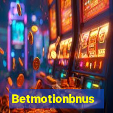Betmotionbnus