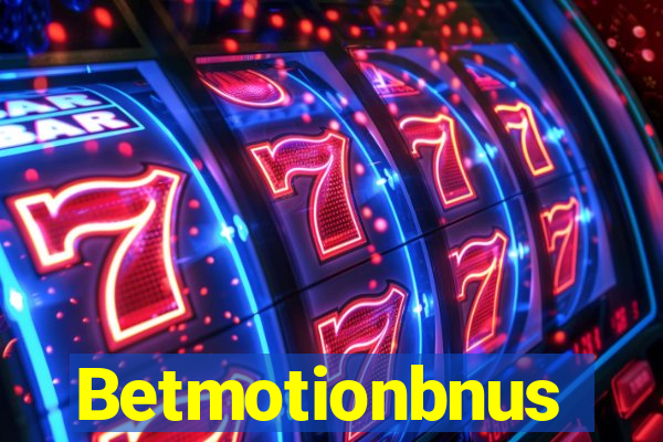 Betmotionbnus