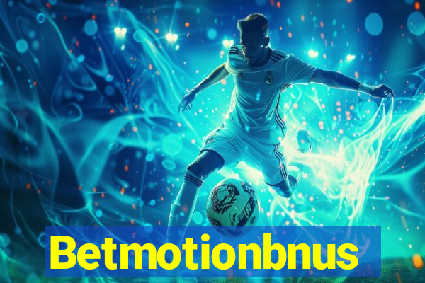 Betmotionbnus
