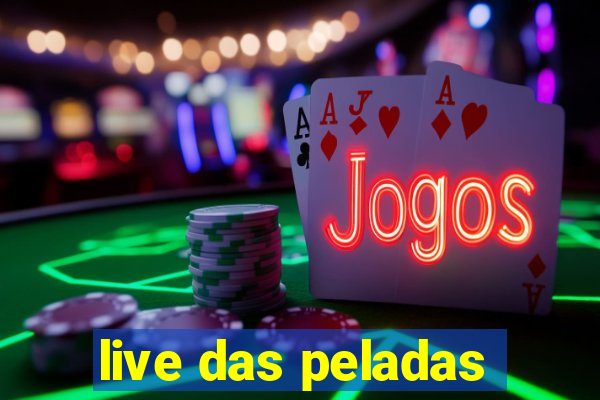 live das peladas