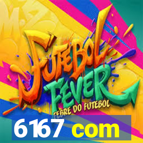 6167 com
