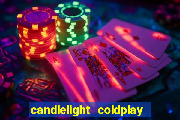 candlelight coldplay x imagine dragons