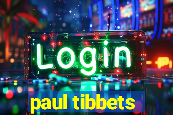 paul tibbets