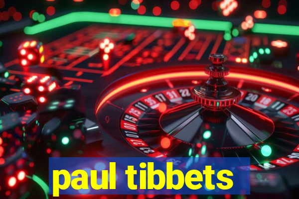 paul tibbets