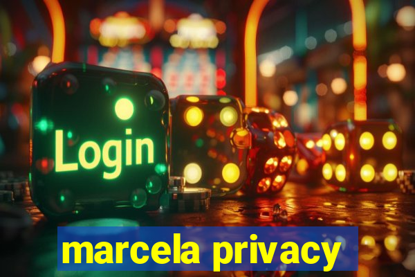 marcela privacy