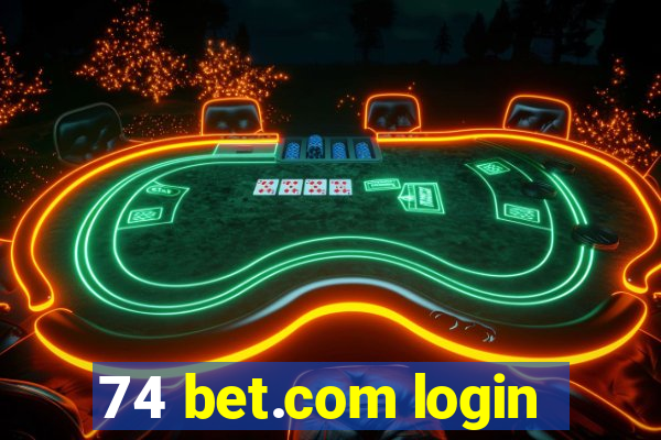 74 bet.com login