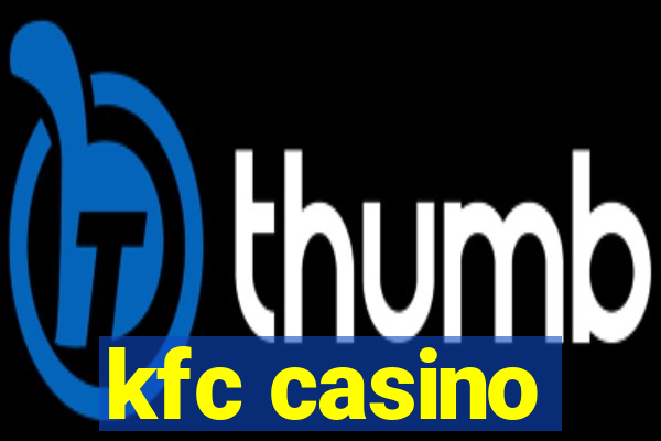 kfc casino