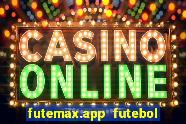 futemax.app futebol ao vivo